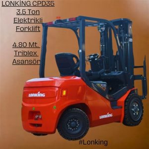 Lonking Forklift - 3.5 Ton 4.80 Triplex - Elektrikli CPD35 Lityum