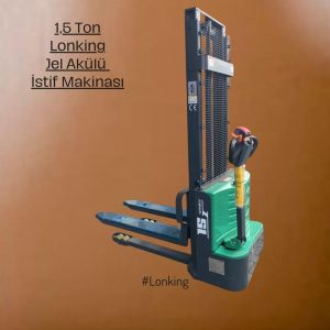 Lonking İstif Makinası - 1.5 Ton Jel Akü Elektrikli