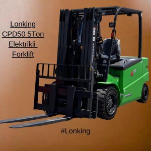 Lonking Forklift - 5 Ton Elektrikli CPD50 Lityum