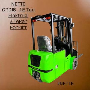 NETTE Forklift - 1.5 Ton - Elektrikli CPD15 - 3 Tekerli
