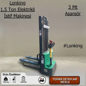 Lonking İstif Makinesi - 1.5 Ton Elektrikli