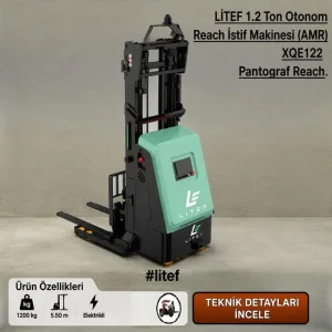 LİTEF XQE122 1,2 ton otonom reach istif makinesi Türkiye distribütöründen leasingli ve kiralık istif makinesi seçenekleriyle.