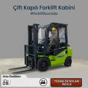 Forklif Kabini Çift kapı Modelli