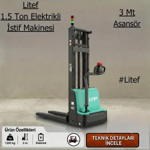 LİTEF 1,5 ton elektrikli istif makinesi Türkiye distribütöründen leasingli, Kiralık İstif Makinesi ve Kiralık Lityum İstif Makinesi seçenekleriyle.