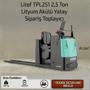 LİTEF 2,5 ton yatay sipariş toplayıcı Türkiye distribütöründen leasingli ve Kiralık Sipariş Toplayıcı seçenekleriyle.